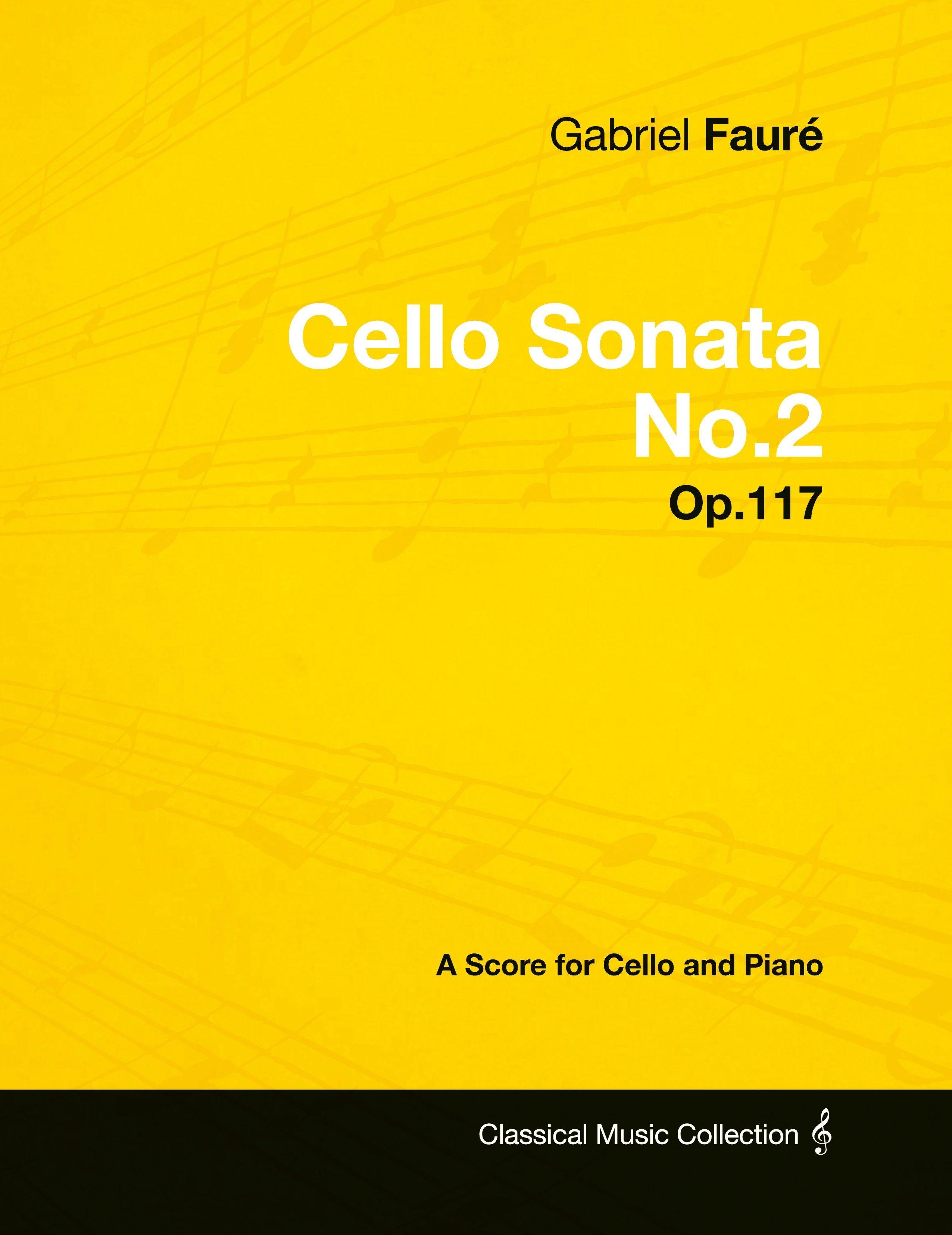 Vorderes Coverbild Gabriel Fauré - Cello Sonata No.2 - Op.117 - A Score for Cello and Piano