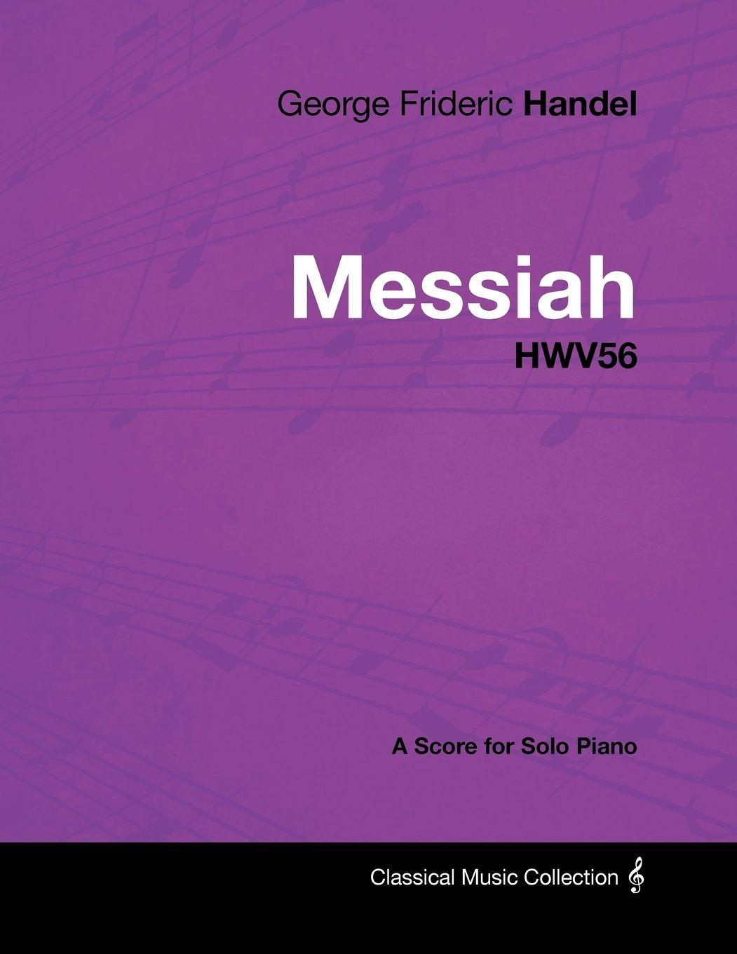 Vorderes Coverbild George Frideric Handel - Messiah - HWV56 - A Score for Solo Piano