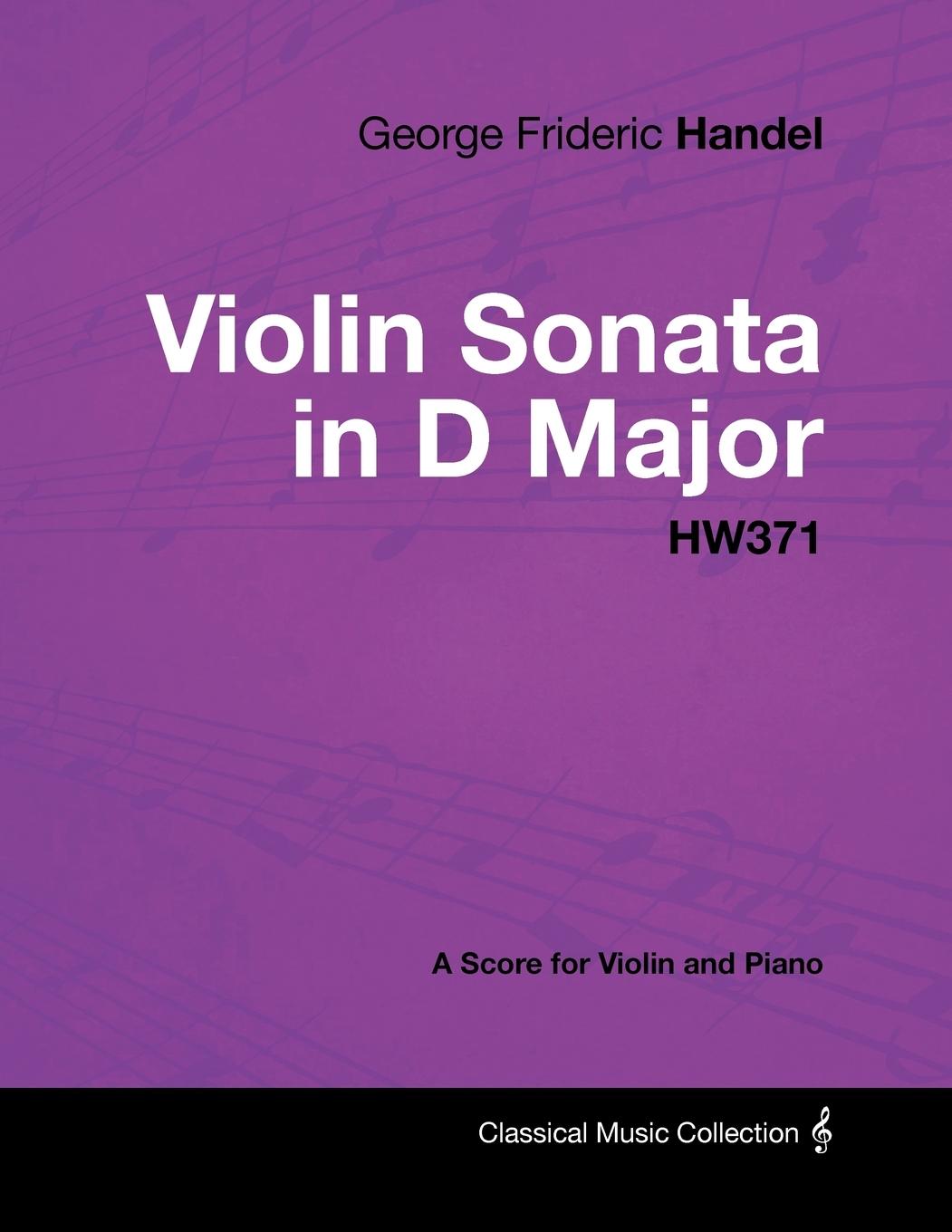 Vorderes Coverbild George Frideric Handel - Violin Sonata in D Major - Hw371 - A Score for Violin and Piano