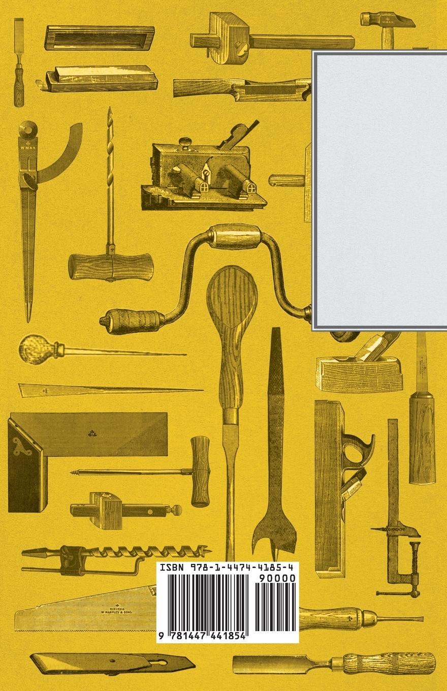 Rückseitencover A Book of Vintage Designs and Instructions for Making Furniture and Other Household Items - Containing Two Kitchen Tables, a Hanging Tool Chest, How to Make a Box Curb, a Lemonade Set Carrier and a Fretwork Letter Rack