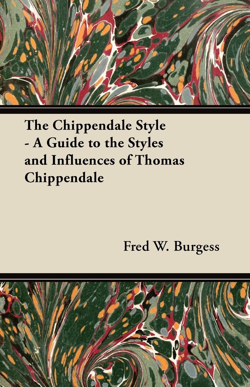 Vorderes Coverbild The Chippendale Style - A Guide to the Styles and Influences of Thomas Chippendale