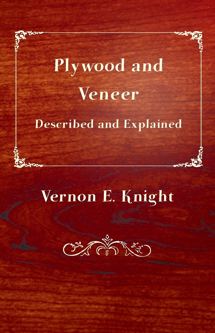 Vorderes Coverbild Plywood and Veneer Described and Explained
