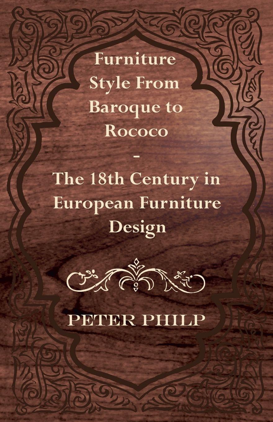 Vorderes Coverbild Furniture Style from Baroque to Rococo - The 18th Century in European Furniture Design