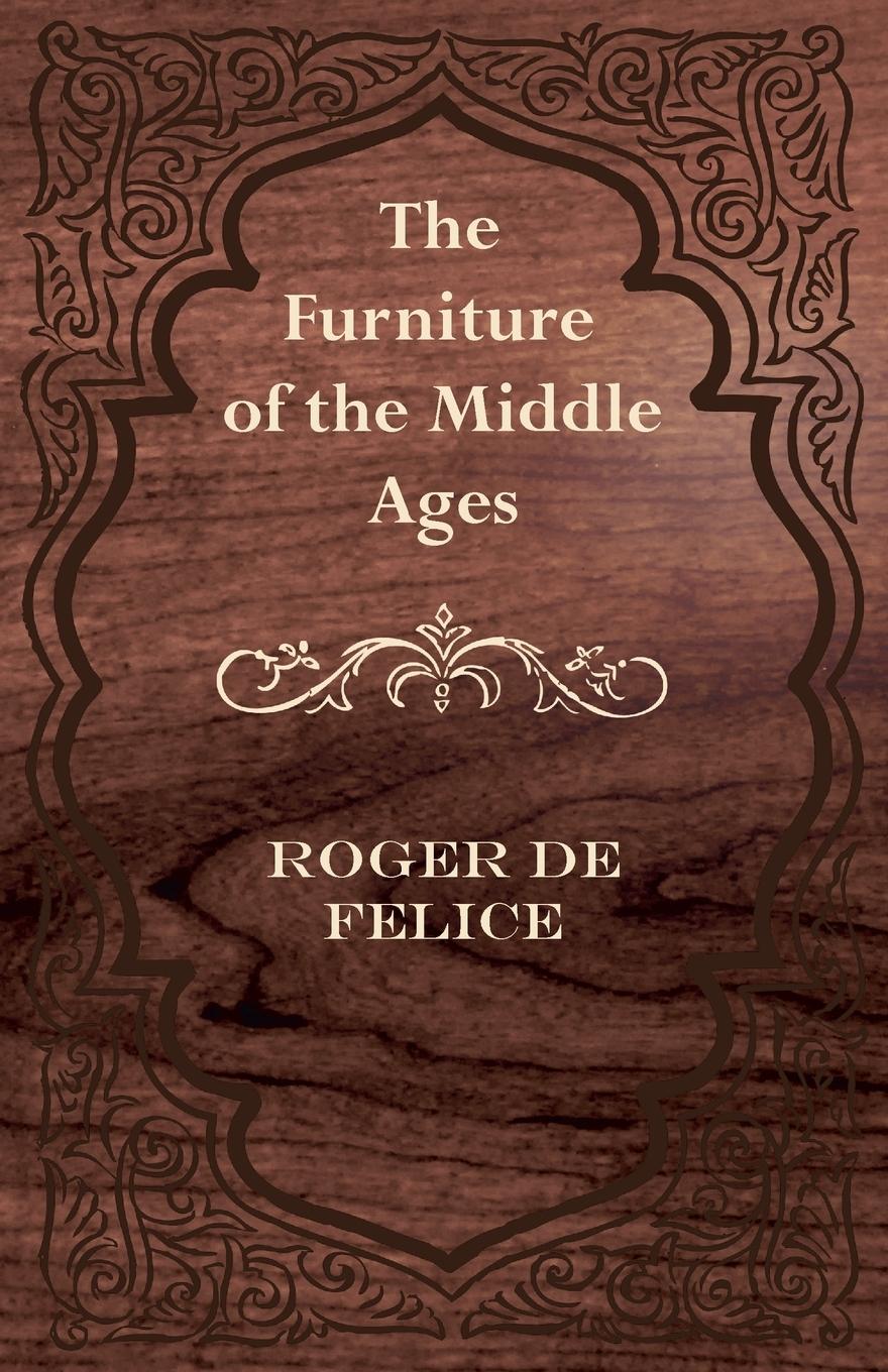Vorderes Coverbild The Furniture of the Middle Ages