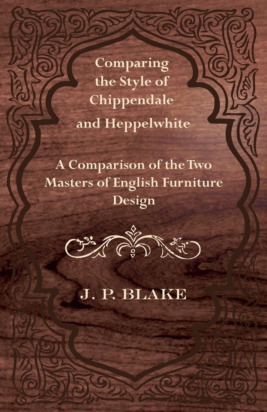 Vorderes Coverbild Comparing the Style of Chippendale and Heppelwhite - A Comparison of the Two Masters of English Furniture Design