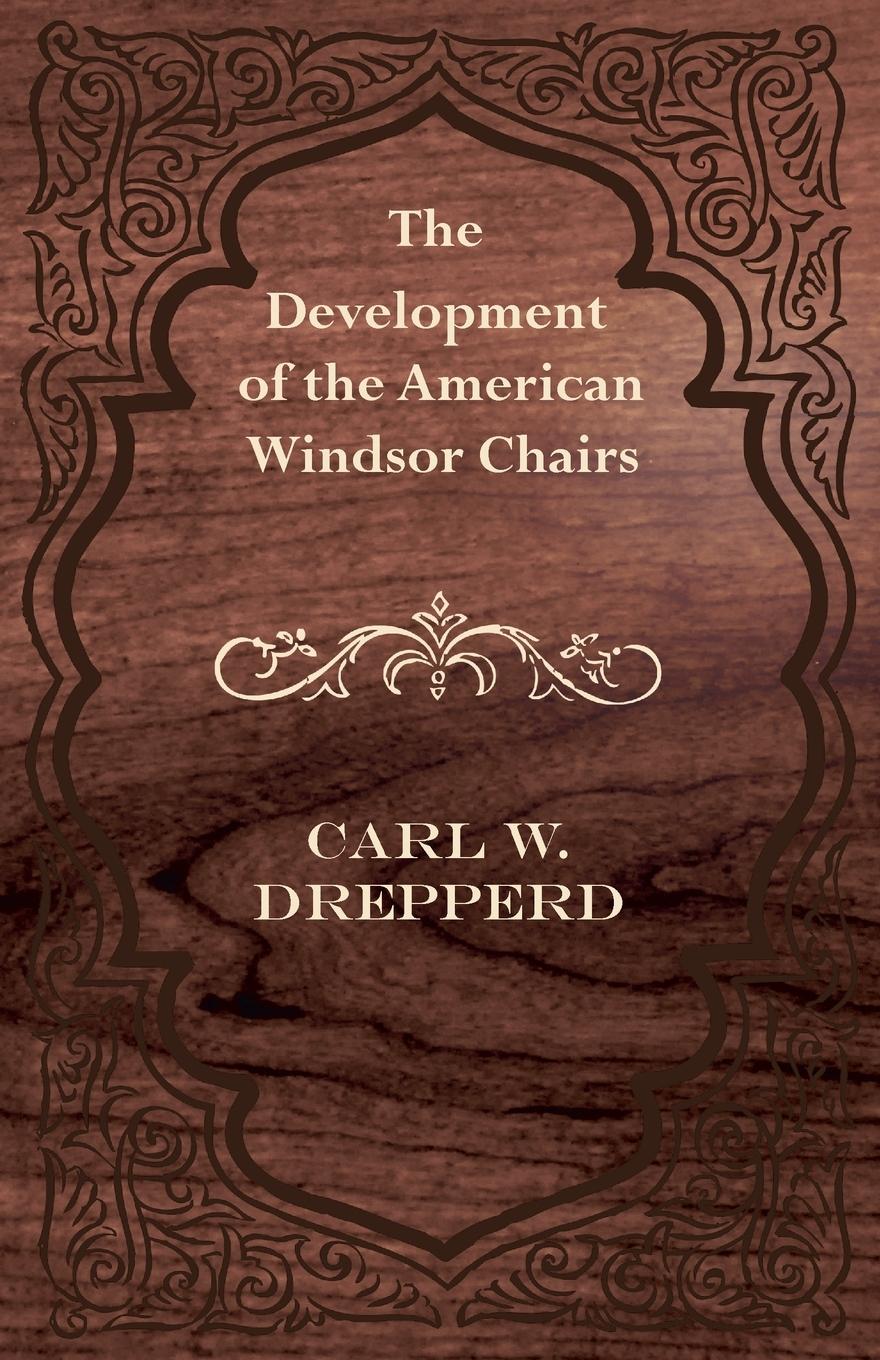 Vorderes Coverbild The Development of the American Windsor Chairs