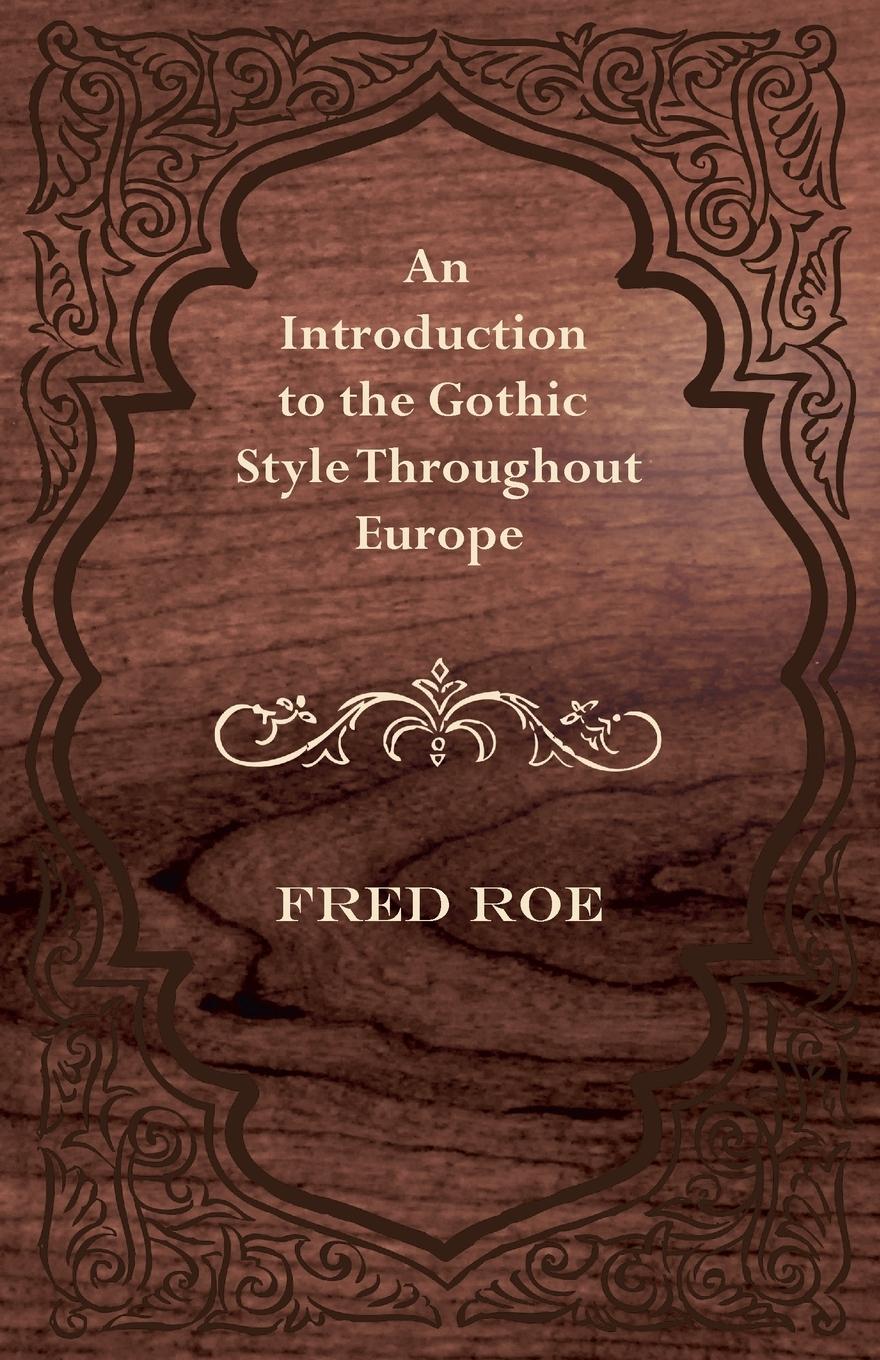 Vorderes Coverbild An Introduction to the Gothic Style Throughout Europe