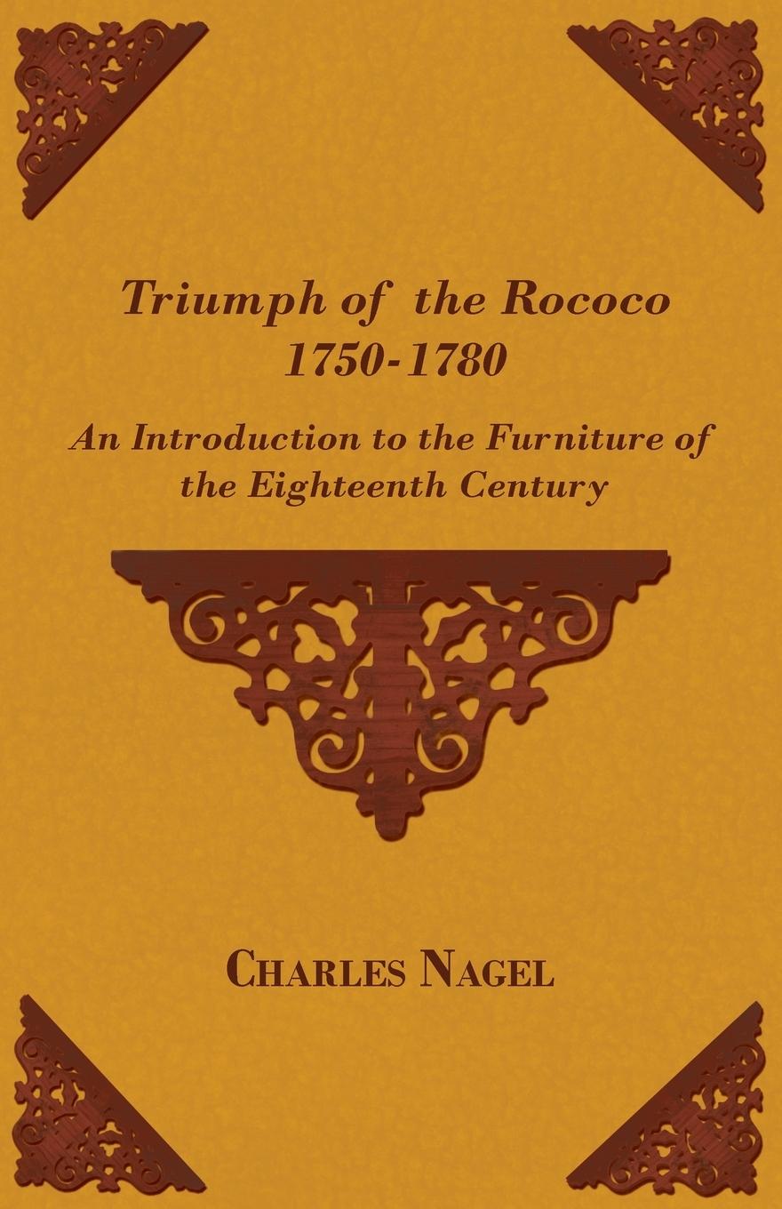 Vorderes Coverbild Triumph of the Rococo 1750-1780 - An Introduction to the Furniture of the Eighteenth Century