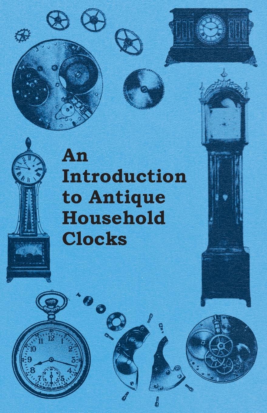 Vorderes Coverbild An Introduction to Antique Household Clocks