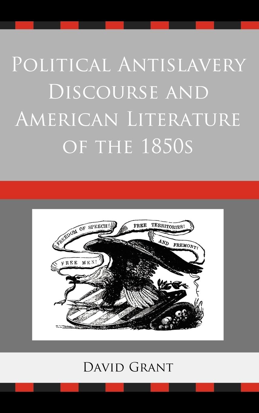 Vorderes Coverbild Political Antislavery Discourse and American Literature of the 1850s