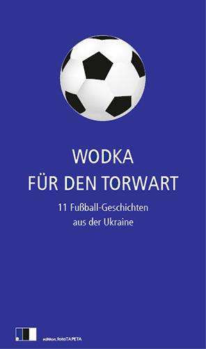 Vorderes Coverbild Wodka für den Torwart