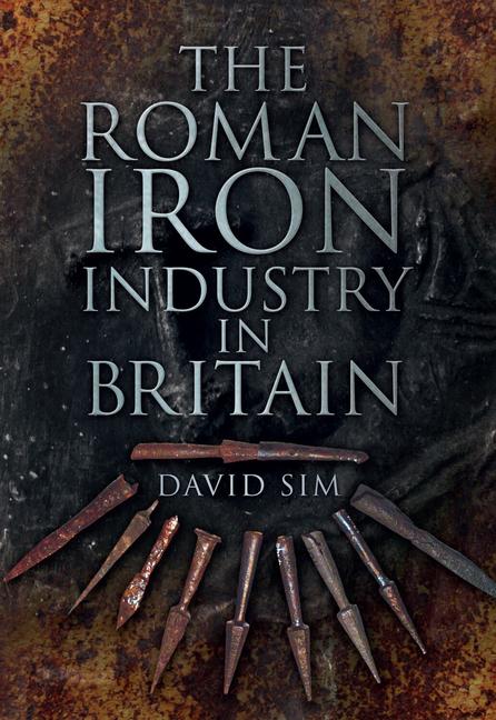 Vorderes Coverbild The Roman Iron Industry in Britain