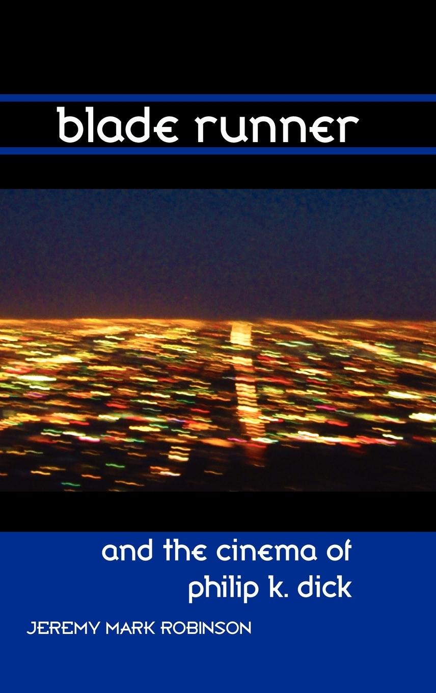 Vorderes Coverbild Blade Runner and the Cinema of Philip K. Dick