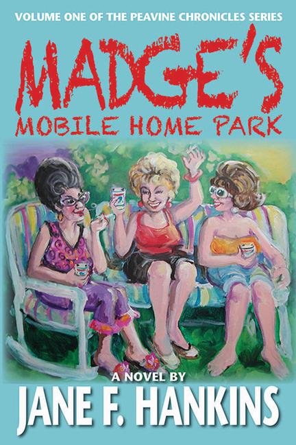 Vorderes Coverbild Madge's Mobile Home Park: Volume One of the Peavine Chronicles