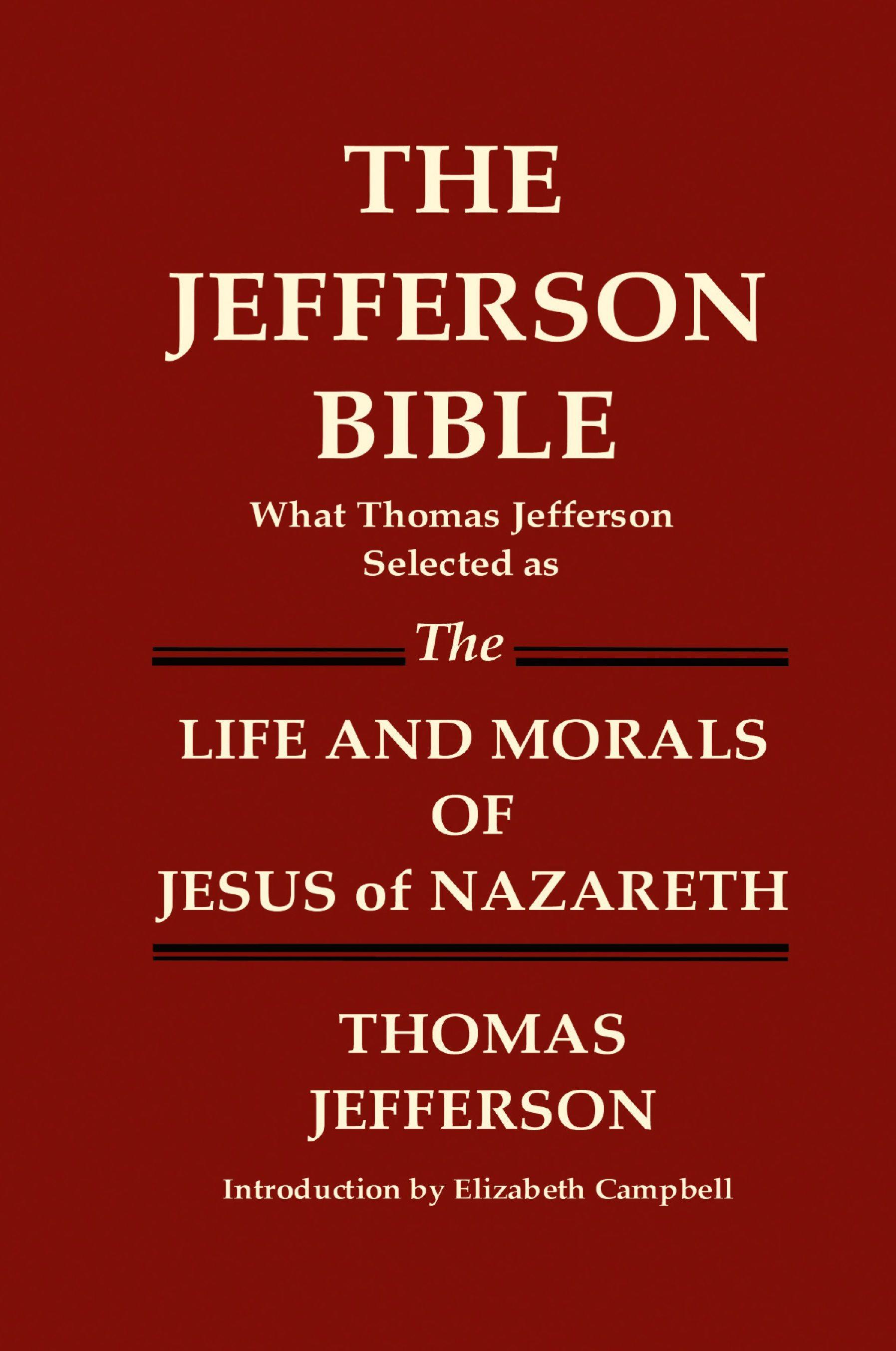 Vorderes Coverbild THE JEFFERSON BIBLE What Thomas Jefferson Selected as THE LIFE AND MORALS OF JESUS OF NAZARETH