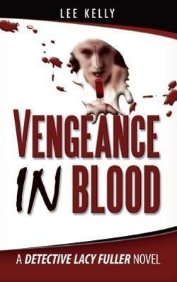 Vorderes Coverbild Vengeance in Blood: A Detective Lacy Fuller Novel