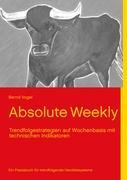Vorderes Coverbild Absolute Weekly - Trendfolgestrategien auf Wochenbasis mit technischen Indikatoren - Ein Praxisbuch für trendfolgende Handelssysteme - Aktualisierte und erweiterte Ausgabe