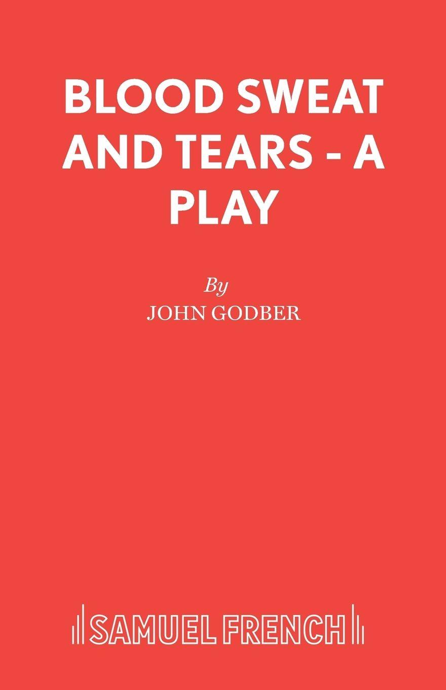 Vorderes Coverbild Blood Sweat and Tears - A Play