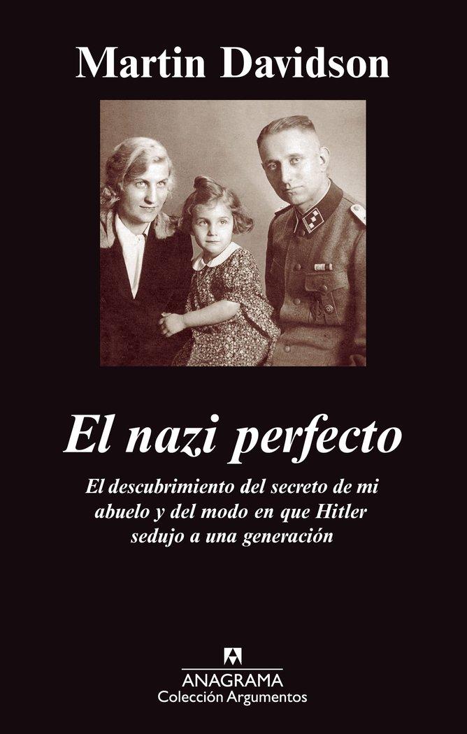 Vorderes Coverbild El Nazi Perfecto: El Descubrimiento del Secreto de Mi Abuelo y del Modo en Que Hitler Sedujo A una Generacion