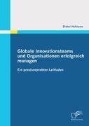 Vorderes Coverbild Globale Innovationsteams und Organisationen erfolgreich managen: Ein praxiserprobter Leitfaden