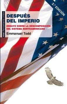 Vorderes Coverbild Después del imperio : ensayo sobre la descomposición del sistema norteamericano