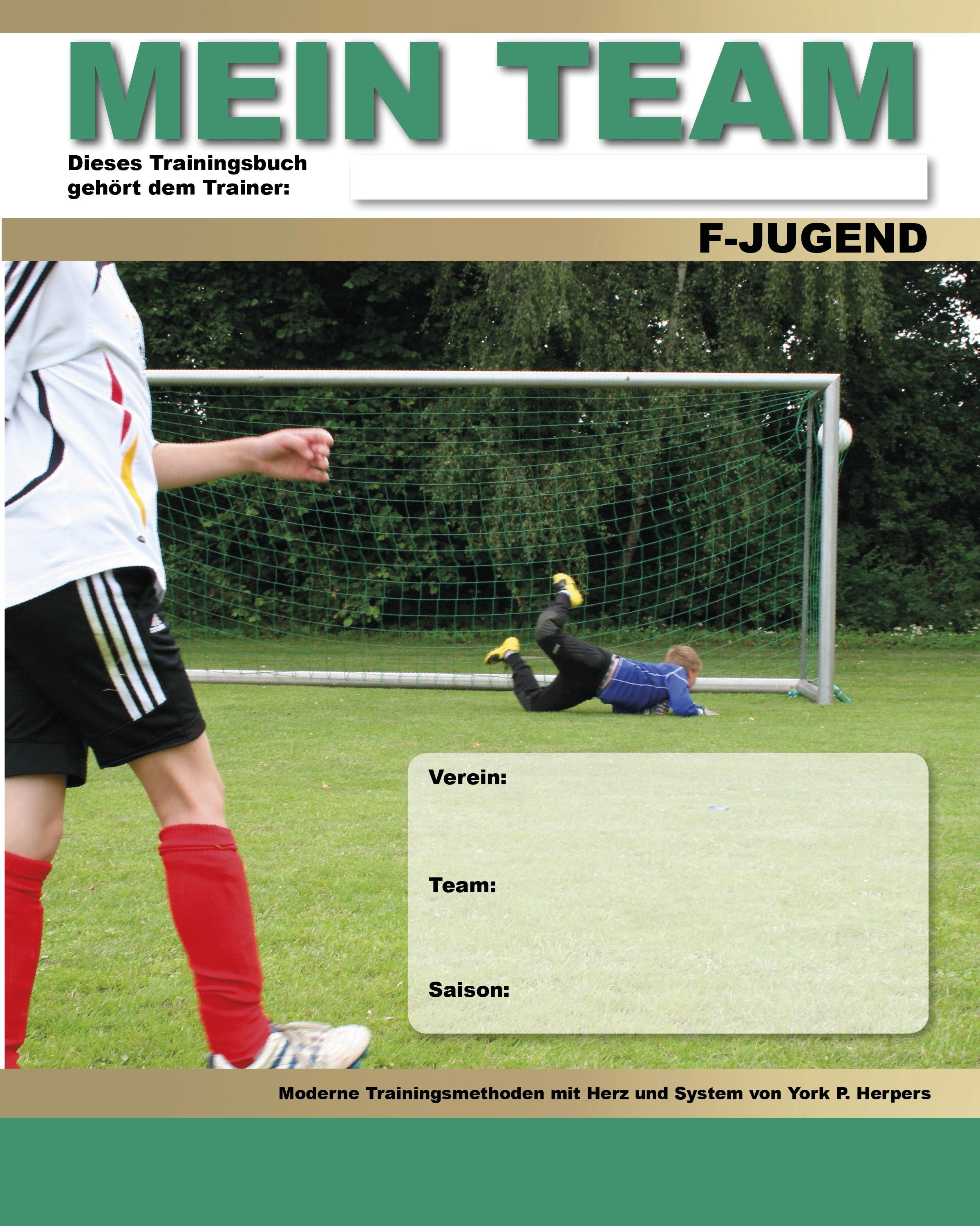 Vorderes Coverbild Mein Team - F-Jugend - Moderne Trainingsmethoden mit Herz und System