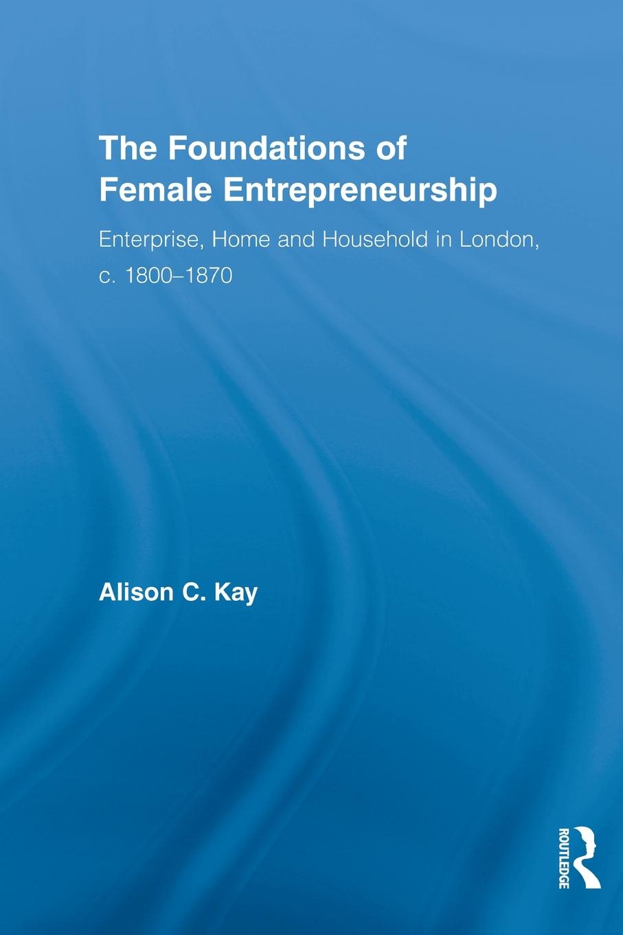 Vorderes Coverbild The Foundations of Female Entrepreneurship