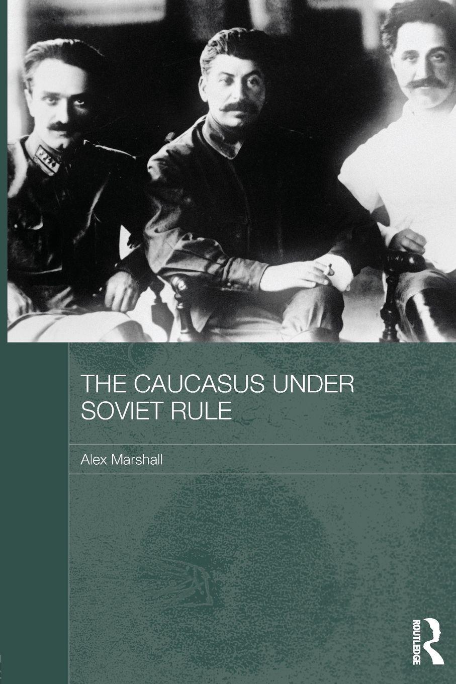 Vorderes Coverbild The Caucasus Under Soviet Rule