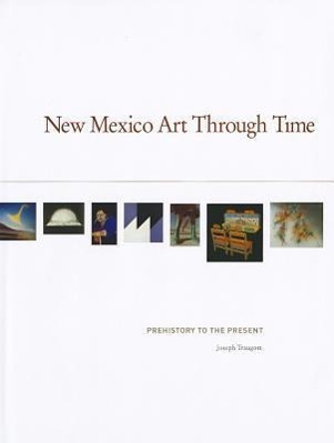 Vorderes Coverbild New Mexico Art Through Time: Prehistory to the Present