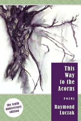 Vorderes Coverbild This Way to the Acorns: Poems