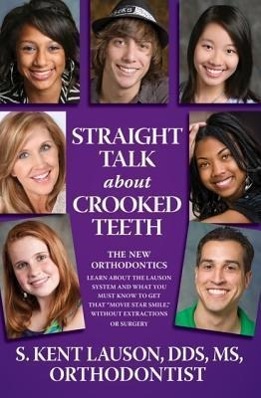Vorderes Coverbild Straight Talk about Crooked Teeth: The New Orthodontics