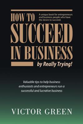 Vorderes Coverbild How to succeed in business - by really trying