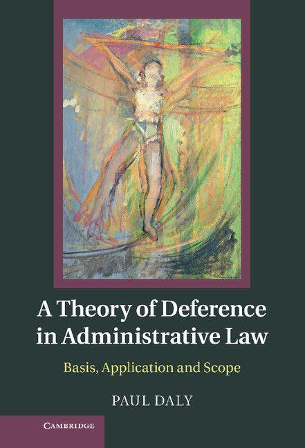 Vorderes Coverbild A Theory of Deference in Administrative Law