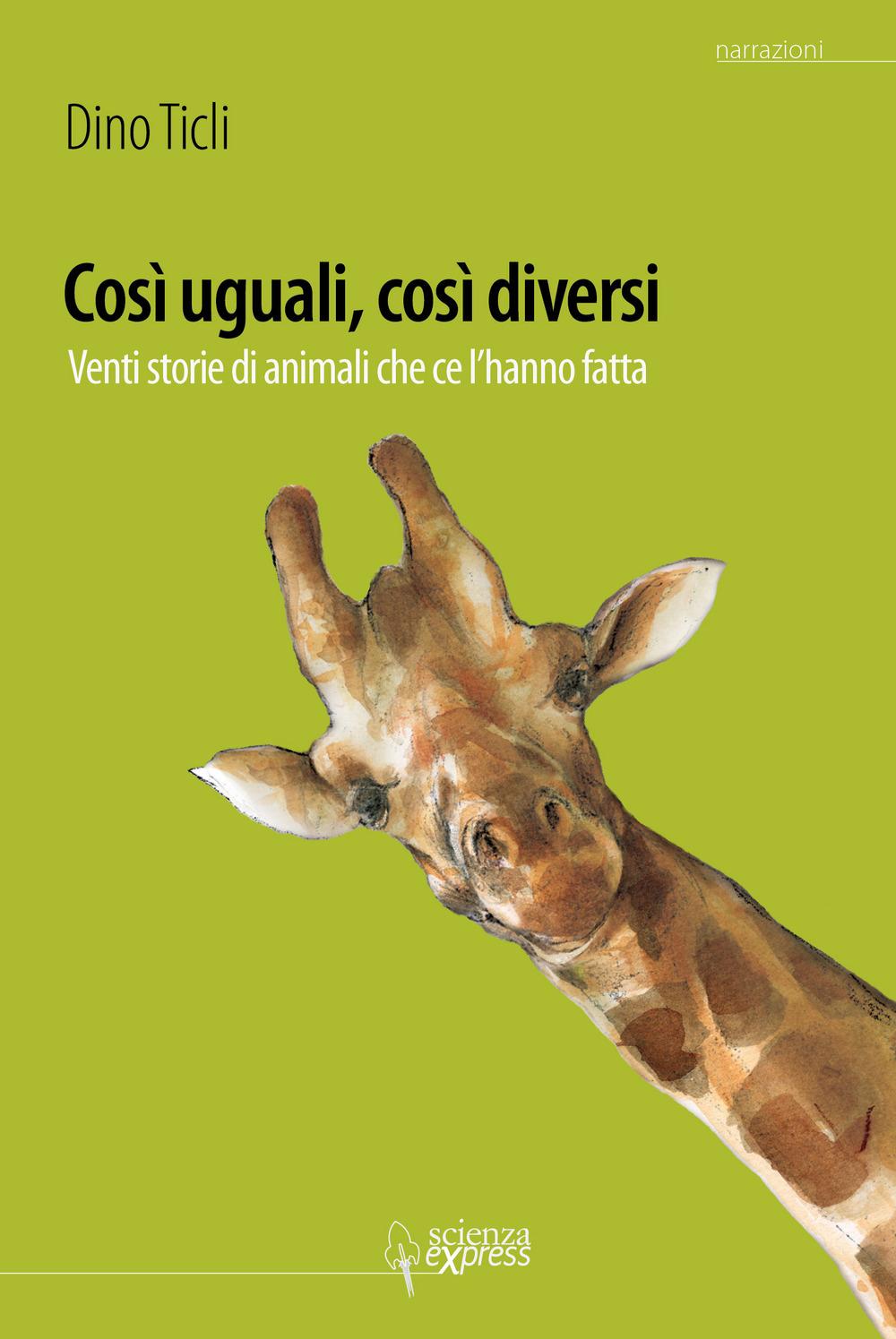 Vorderes Coverbild Così uguali, così diversi. 20 storie di animali che ce l'hanno fatto