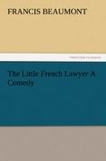 Vorderes Coverbild The Little French Lawyer A Comedy