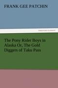 Vorderes Coverbild The Pony Rider Boys in Alaska Or, The Gold Diggers of Taku Pass
