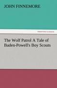 Vorderes Coverbild The Wolf Patrol A Tale of Baden-Powell's Boy Scouts