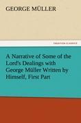 Vorderes Coverbild A Narrative of Some of the Lord's Dealings with George Müller Written by Himself, First Part