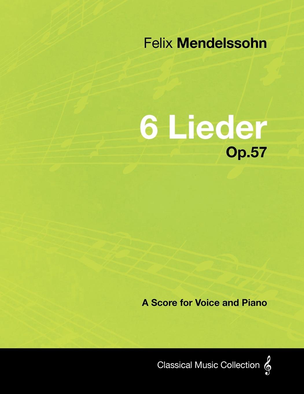 Vorderes Coverbild Felix Mendelssohn - 6 Lieder - Op.57 - A Score for Voice and Piano