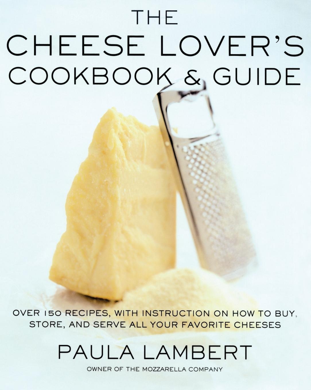 Vorderes Coverbild The Cheese Lover's Cookbook and Guide