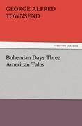 Vorderes Coverbild Bohemian Days Three American Tales