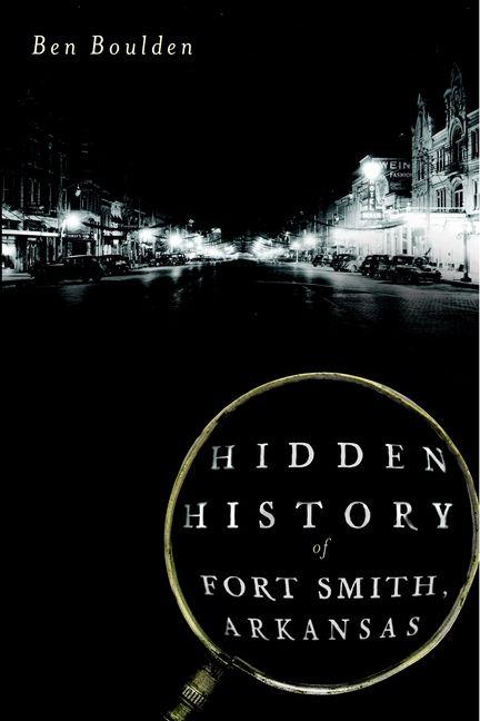 Vorderes Coverbild Hidden History of Fort Smith, Arkansas