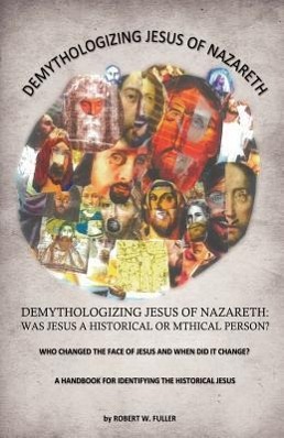 Vorderes Coverbild Demythologizing Jesus of Nazareth: Was Jesus a Historical or Mthical Person?