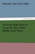 Vorderes Coverbild The Pony Rider Boys in Texas Or, The Veiled Riddle of the Plains