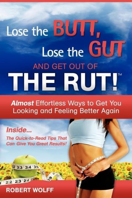 Vorderes Coverbild LOSE THE BUTT, LOSE THE GUT AND GET OUT OF THE RUT!