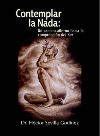 Vorderes Coverbild Contemplar la nada : un camino alterno hacia la comprensión del ser