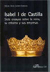 Vorderes Coverbild Isabel I de Castilla : siete ensayos sobre la reina, su entorno y sus empresas