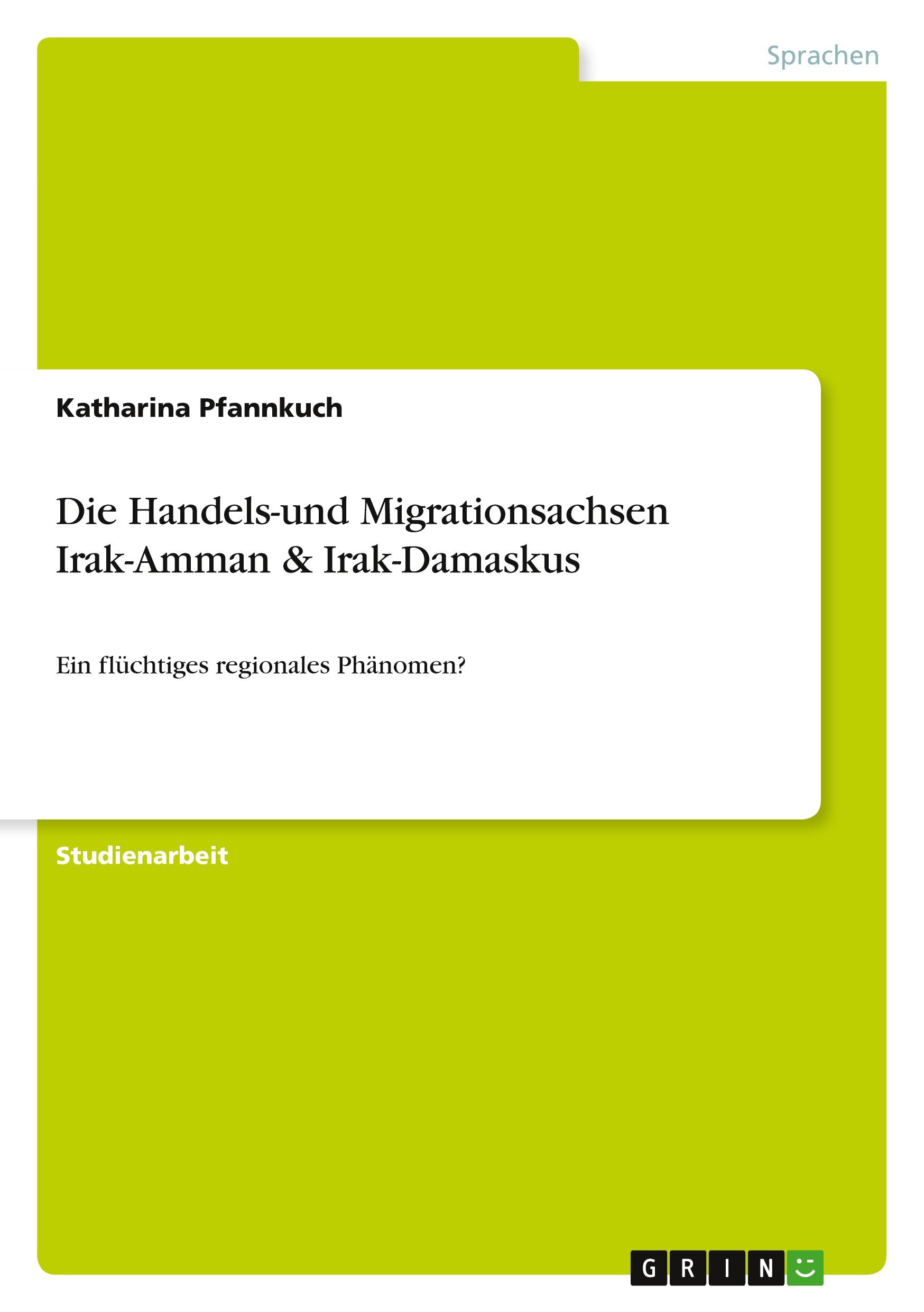 Vorderes Coverbild Die Handels-und Migrationsachsen Irak-Amman & Irak-Damaskus