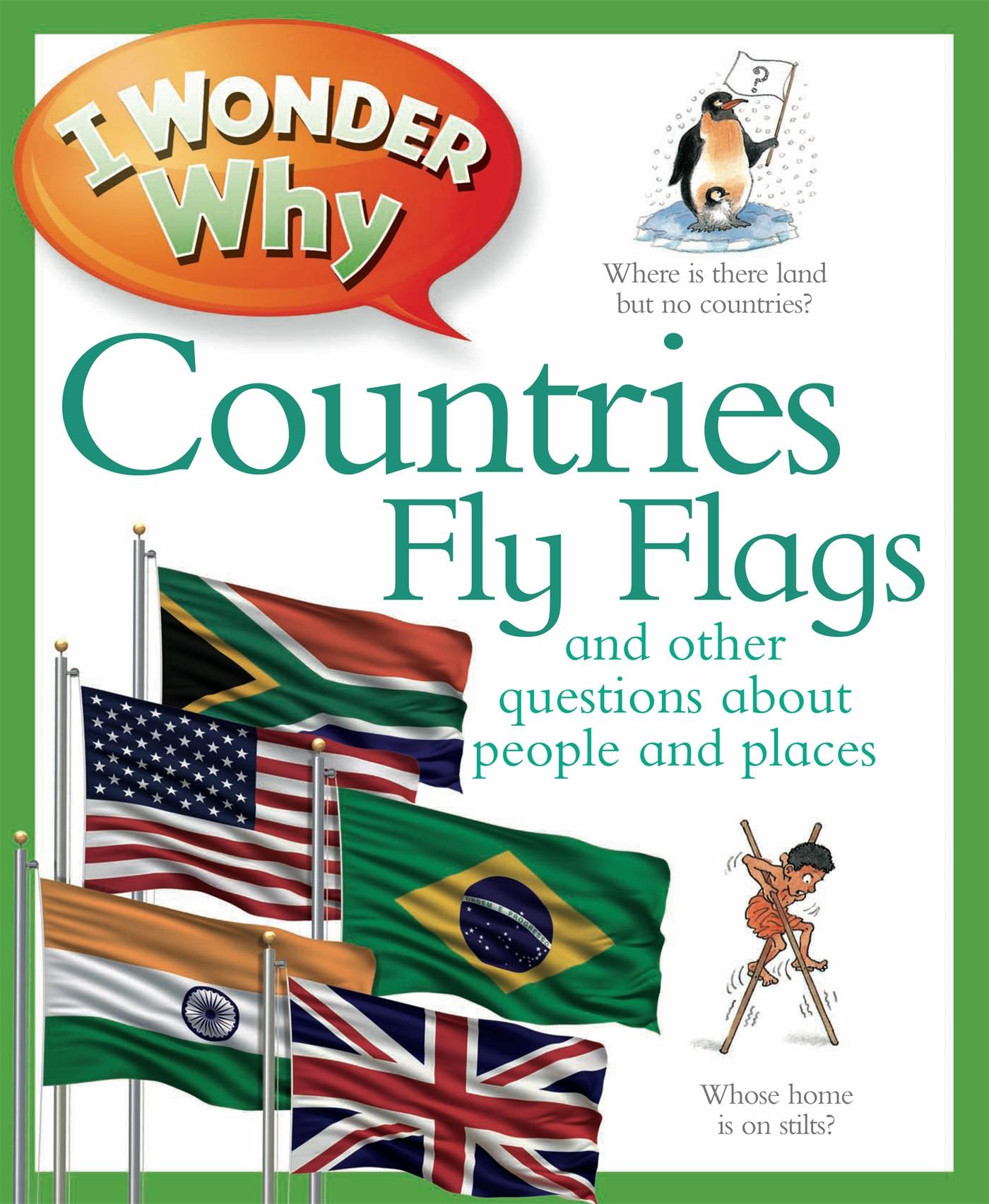Vorderes Coverbild I Wonder Why Countries Fly Flags: And Other Questions about People and Places