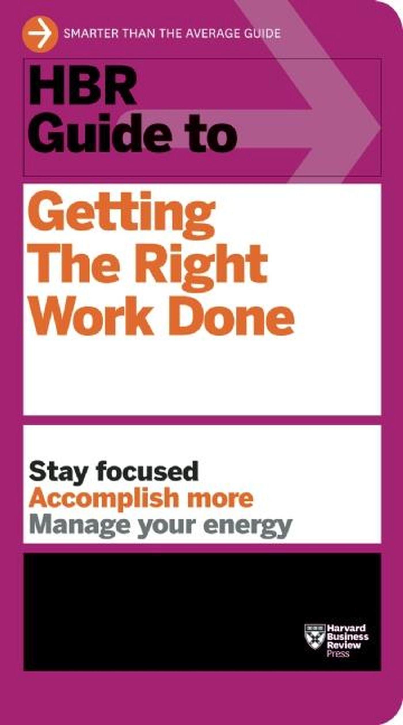 Vorderes Coverbild HBR Guide to Getting the Right Work Done (HBR Guide Series)